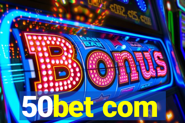 50bet com